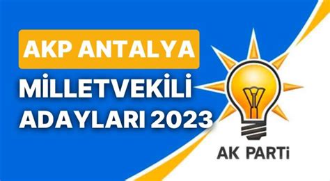 antalya akp milletvekili aday adayları 2023